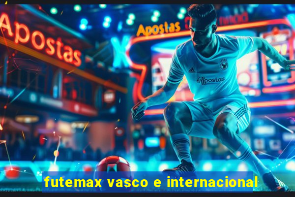 futemax vasco e internacional